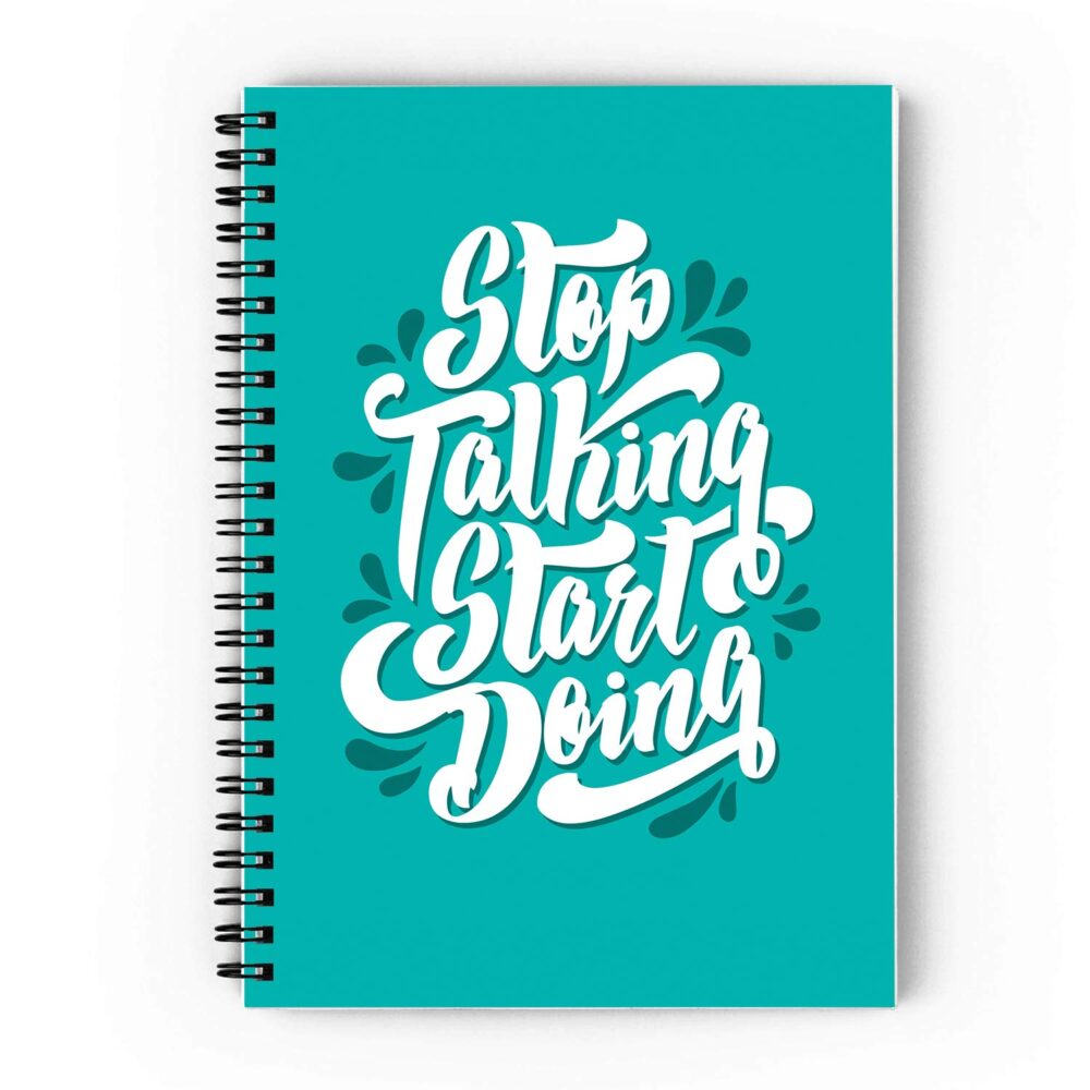 Stop Talking Start doing Spiral Notebook